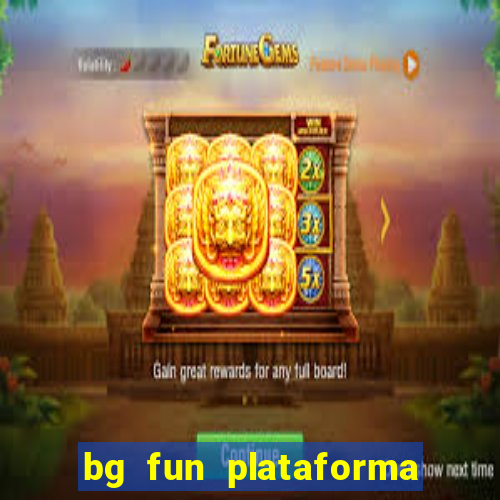 bg fun plataforma de jogos